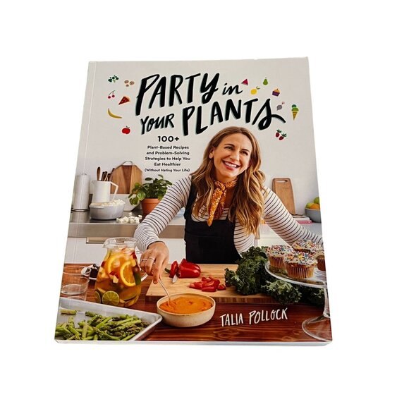Party in Your Plants Cookbook by Talia Pollock – Plant-Based Recipes - Picture 1 of 6